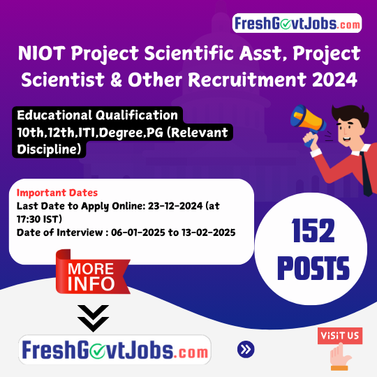 NIOT Recruitment 2024 – Apply Online for 152 Scientific Assistant, Project Scientist & Other Posts