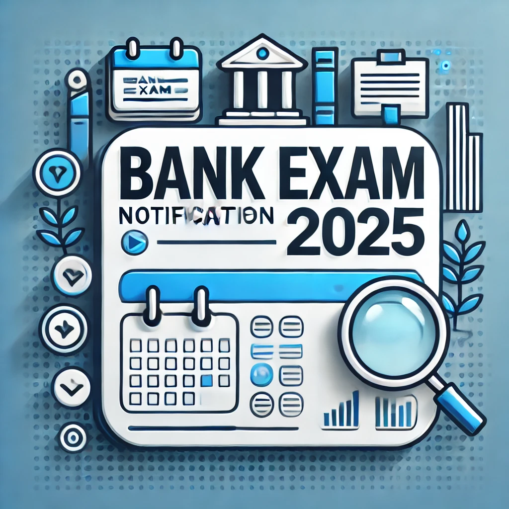 Bank Exam Notification 2025: Upcoming Exams & Events List