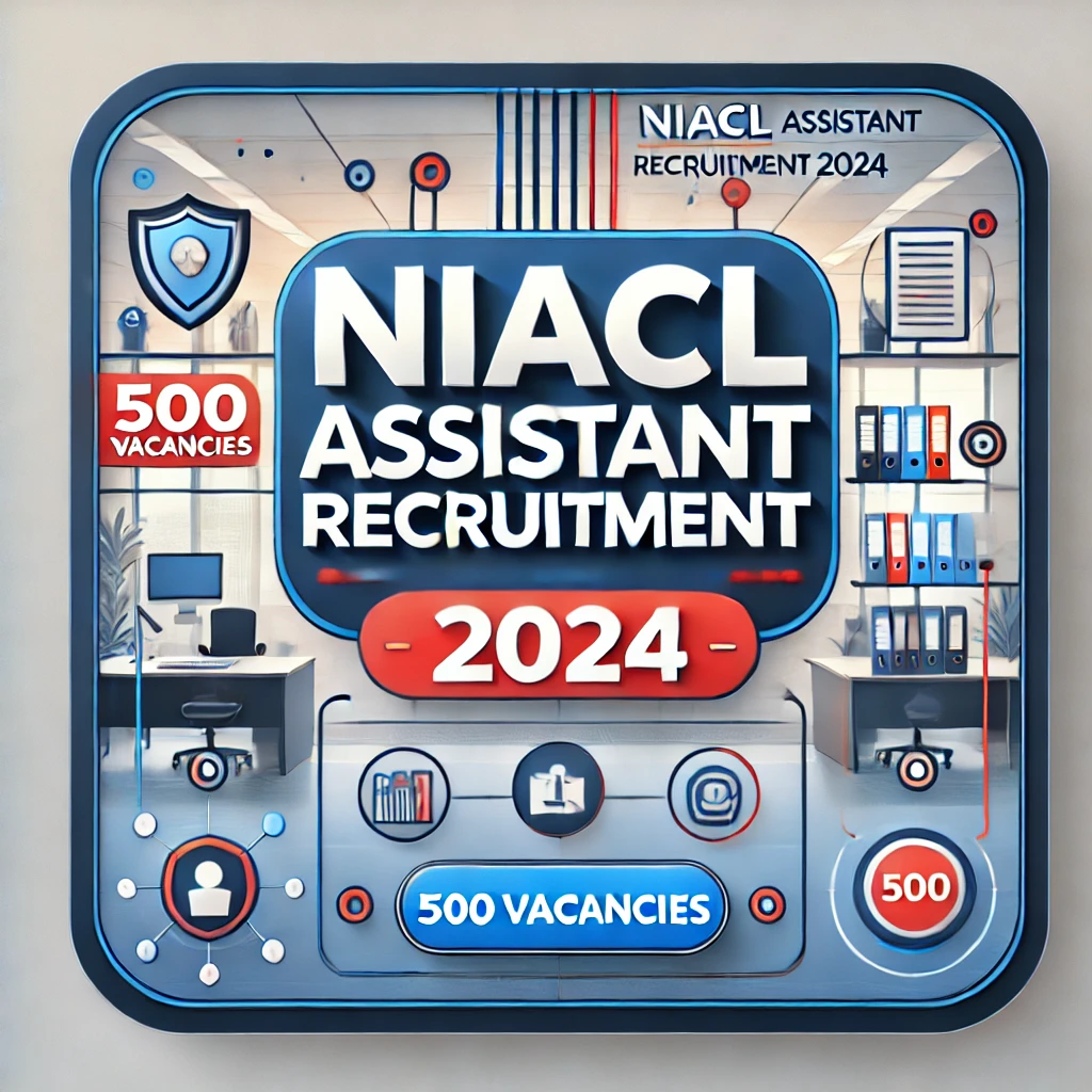 NIACL Assistant Recruitment 2024: 500 Vacancies, Eligibility, Exam Centers & Apply Online